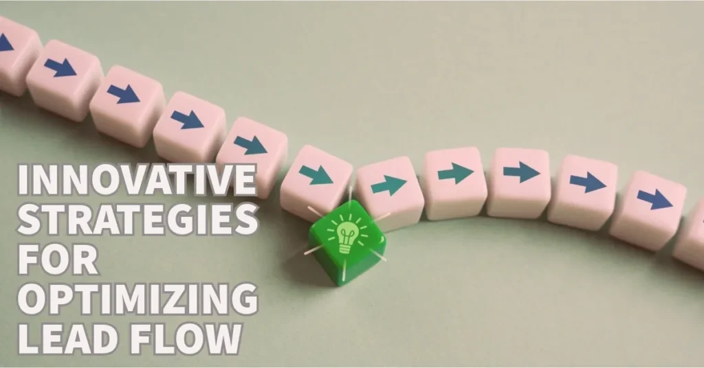 INNOVATIVE STRATEGIES FOR OPTIMIZING LEAD FLOW